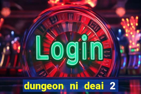 dungeon ni deai 2 temporada dublado data de lan amento